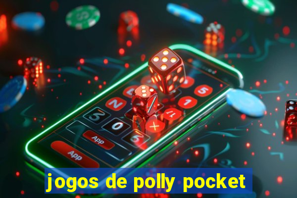 jogos de polly pocket